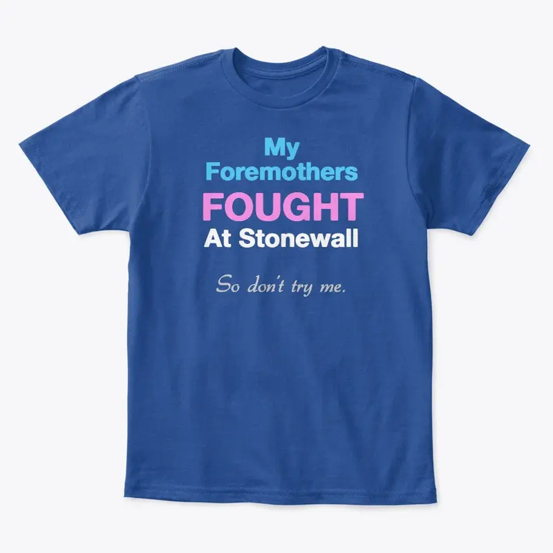 My Foremothers Fought at Stonewall