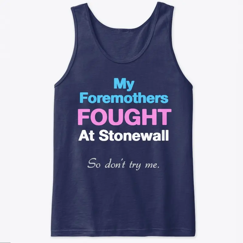 My Foremothers Fought at Stonewall