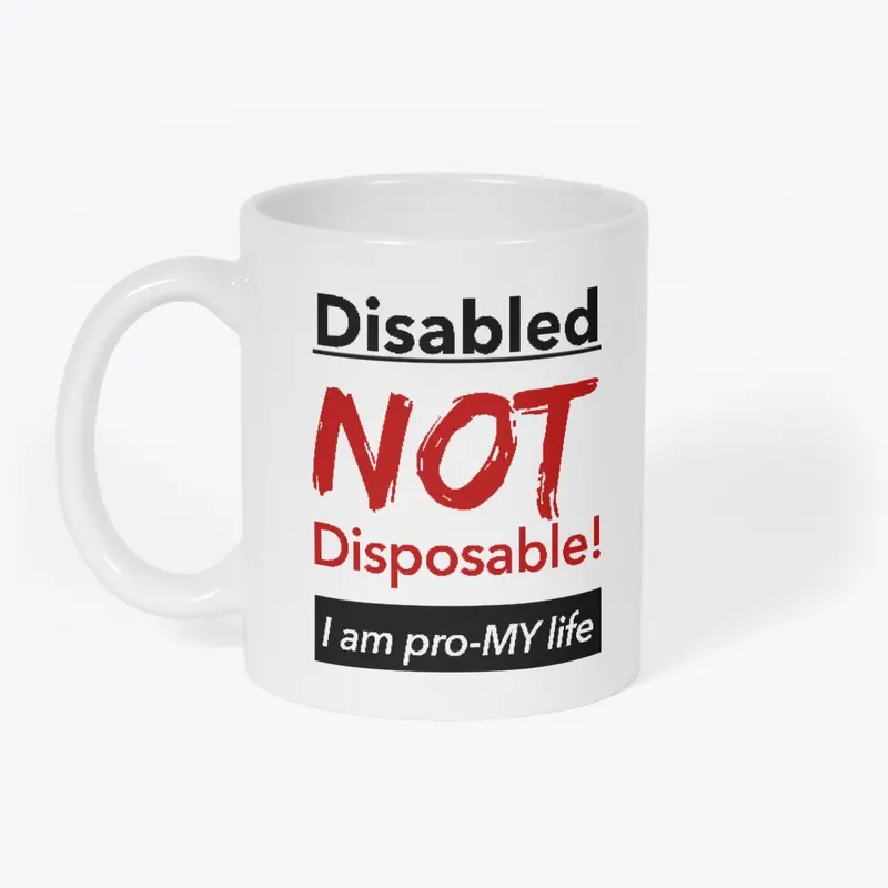 Disabled NOT Disposable